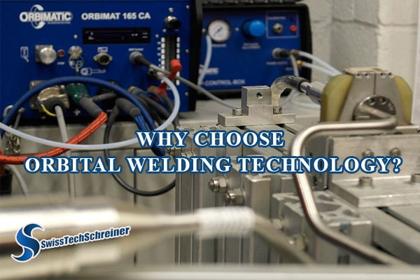 Why Choose Orbital Welding Technology?