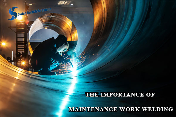 The importance of  Maintenance Work Welding